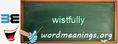WordMeaning blackboard for wistfully